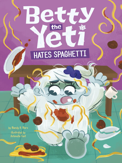 Title details for Betty the Yeti Hates Spaghetti by Antonella Fant - Wait list